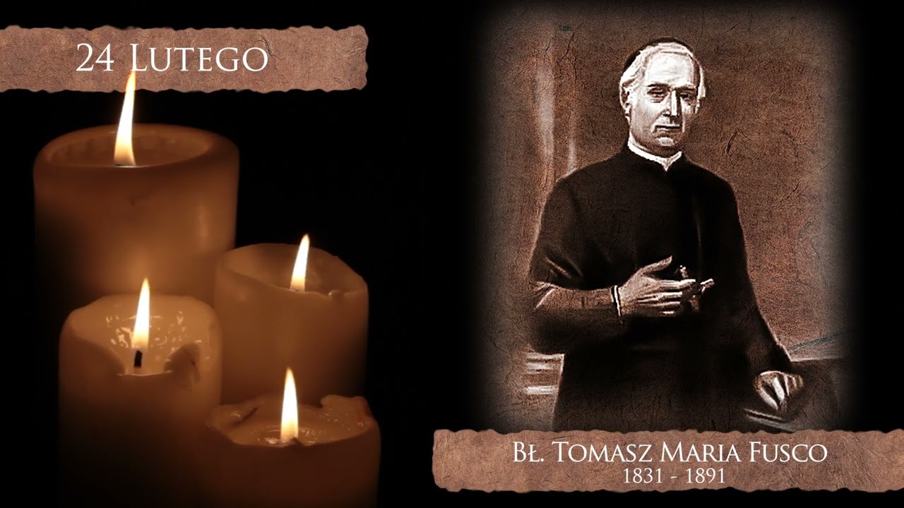 Skarby Kościoła 24 lutego | bł. Tomasz Maria Fusco