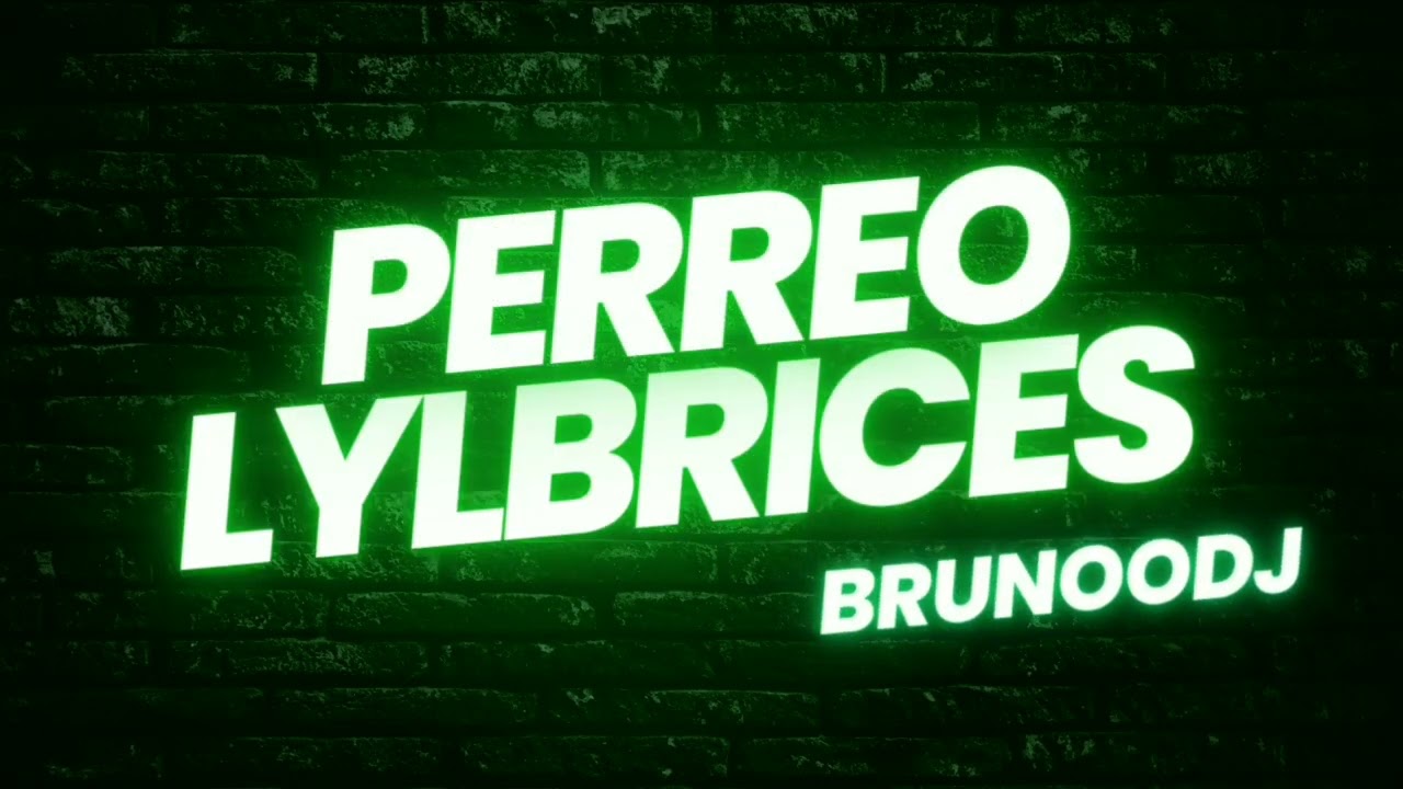 PERREO LYLBRICES 😝 - BrunooDJ