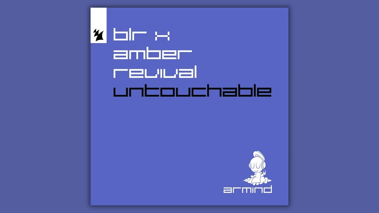BLR & Amber Revival - Untouchable (Extended Mix)