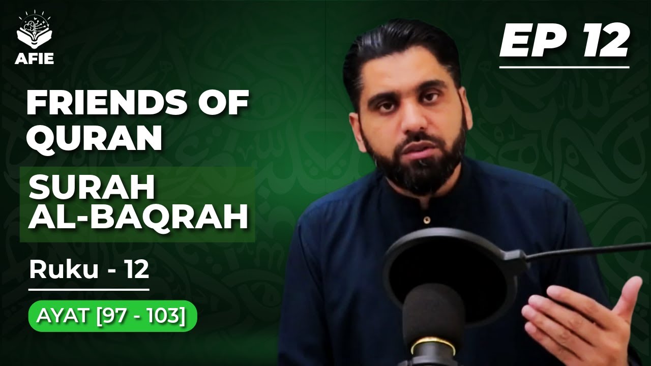 Friends of Quran - Episode 12 - Surah Al-Baqarah - Ruko#12 - Ayat# 97 - 103