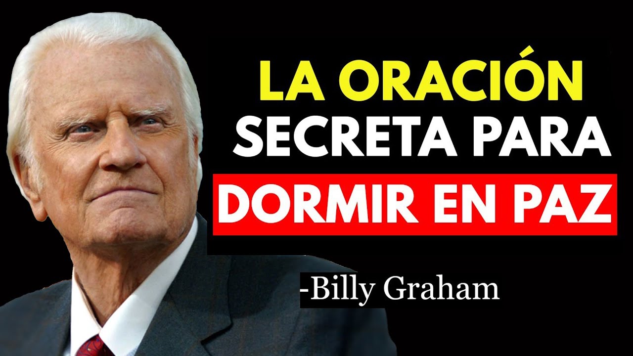 Esta es La ORACIÓN SECRETA de JESÚS para DORMIR en PAZ | Predicas De Billy Graham