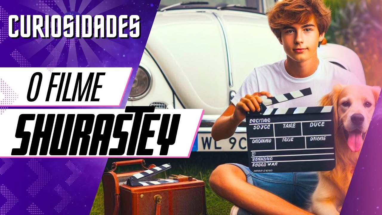 FILME-MINHA VIDA COM SHURASTEY-CURIOSIDADES