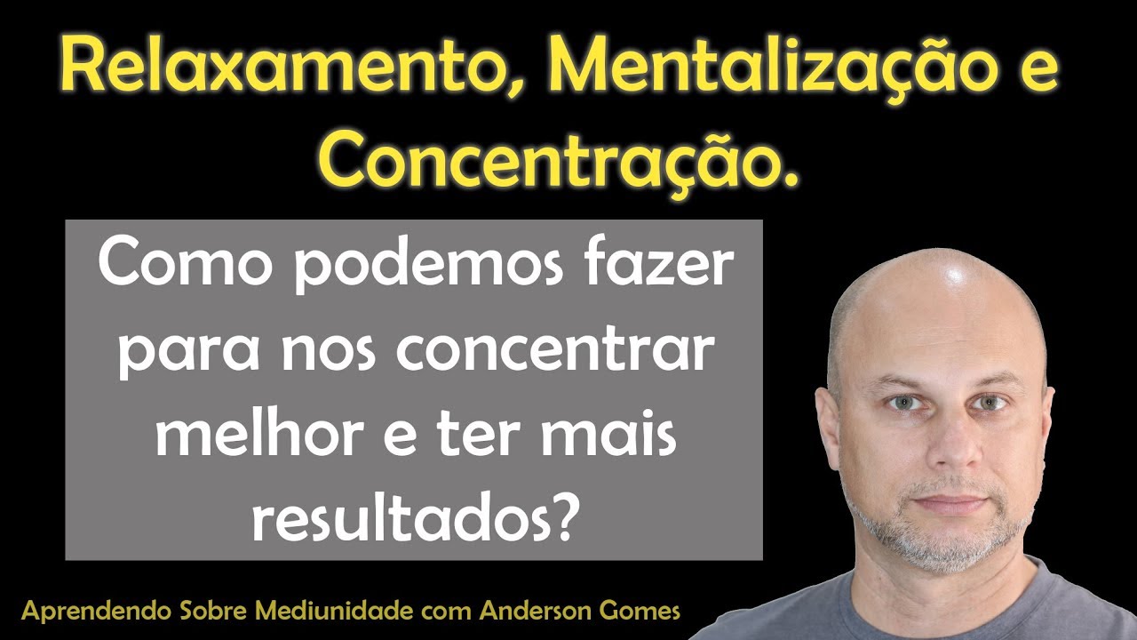 Relaxamento, Mentalização e Concentração