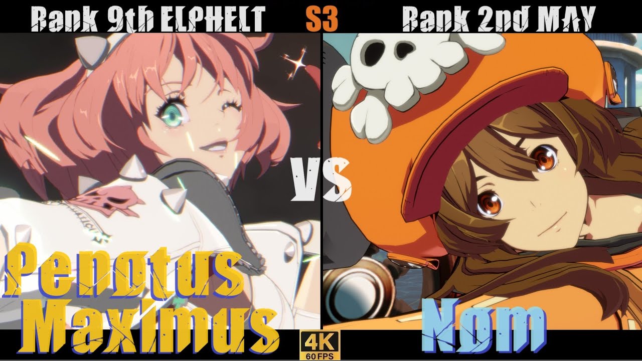 GGST➤ Rank 9th ELPHELT / エルフェルト [ Pwnotus Maximus ] vs Rank 2nd MAY /メイ [ Nom ] Guilty Gear Striv