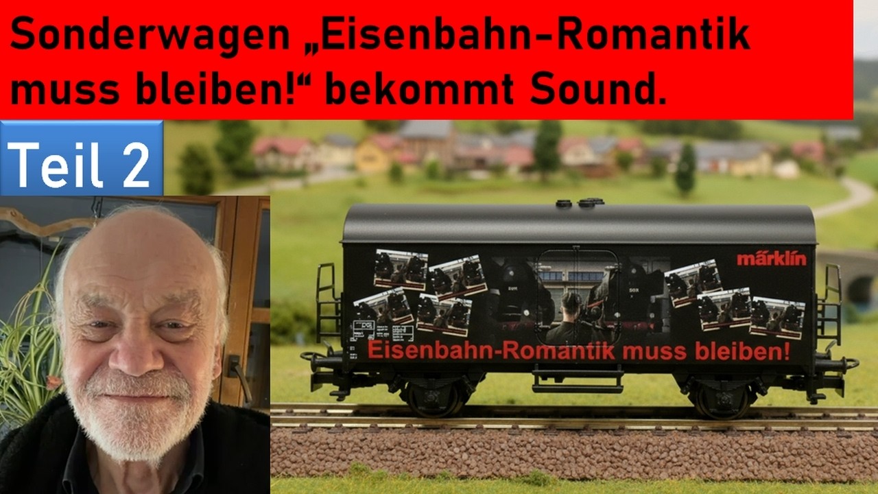 *Teil 2* Märklin Sonderwagen „Eisenbahn-Romantik muss bleiben!“ bekommt ESU Sound 🚂