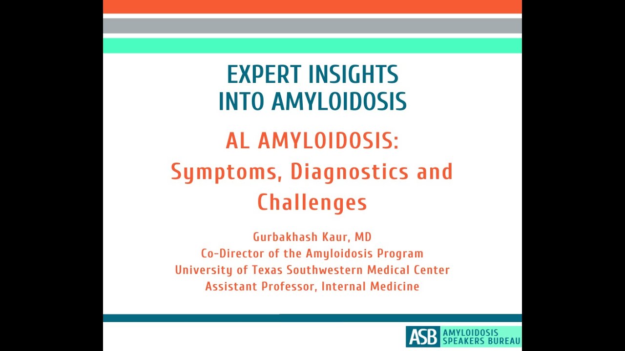 Expert Insights Into Amyloidosis: AL Amyloidosis: Symptoms, Diagnostics and Challenges