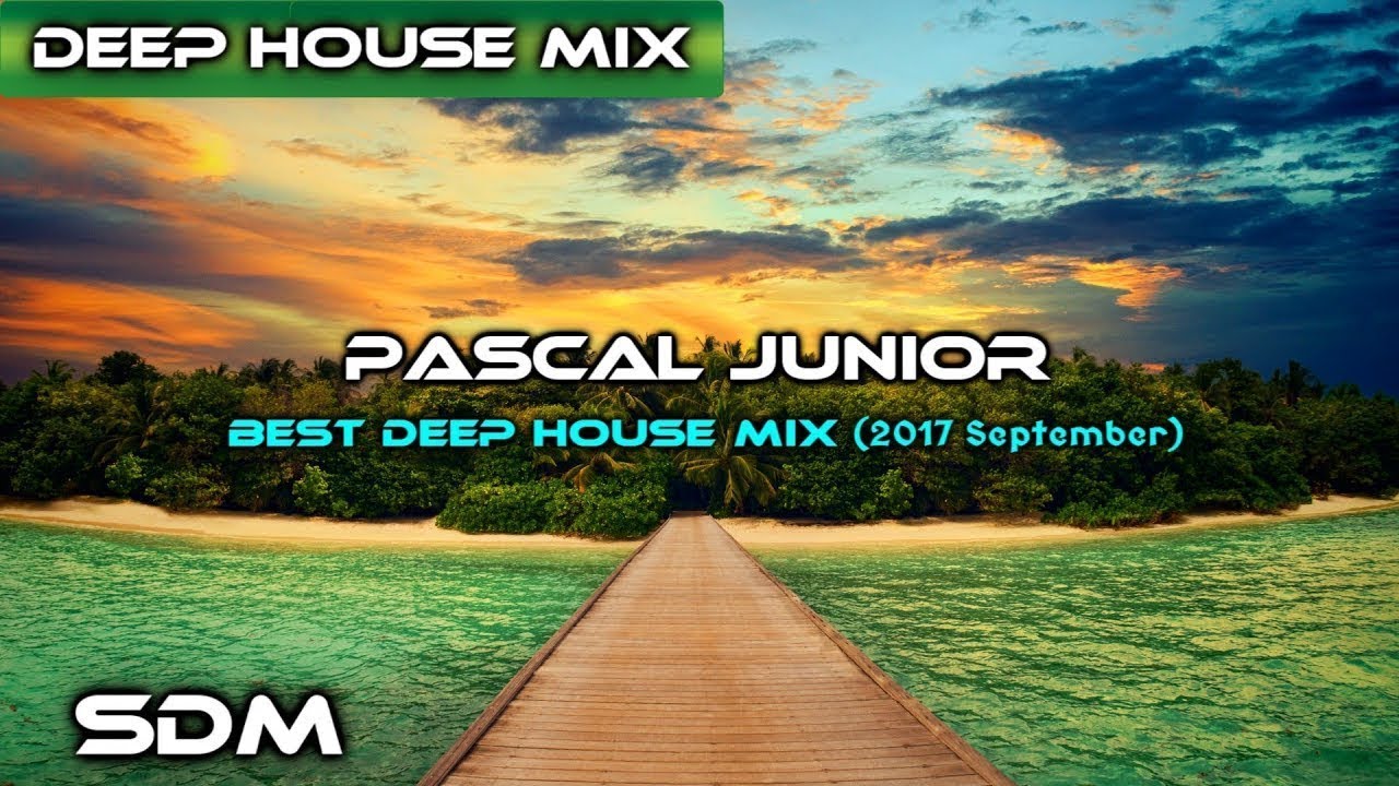 Pascal Junior - Best Deep House Mix (2017 September)