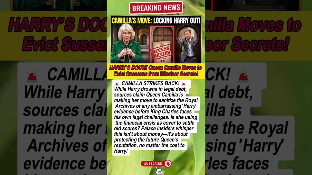 CAUGHT! 🔑 Camilla Locks Harry Out of Palace Archives Forever! #QueenCamilla #PrinceHarry #RoyalNews