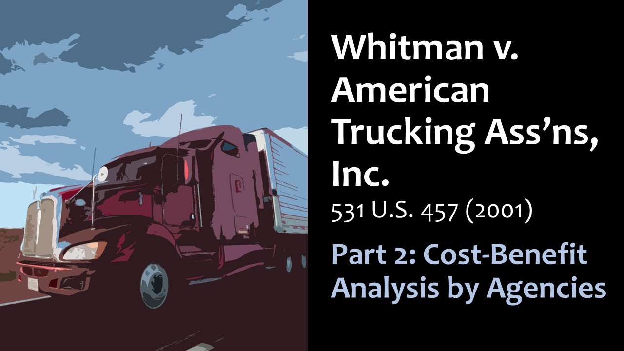 Whitman v. American Trucking (2001) Pt.2 Cost Benefit Analysis by Agencies