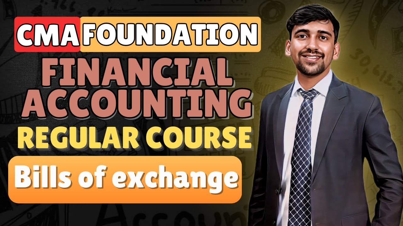 L25 Bills of exchange | CMA Foundation Financial Accounting