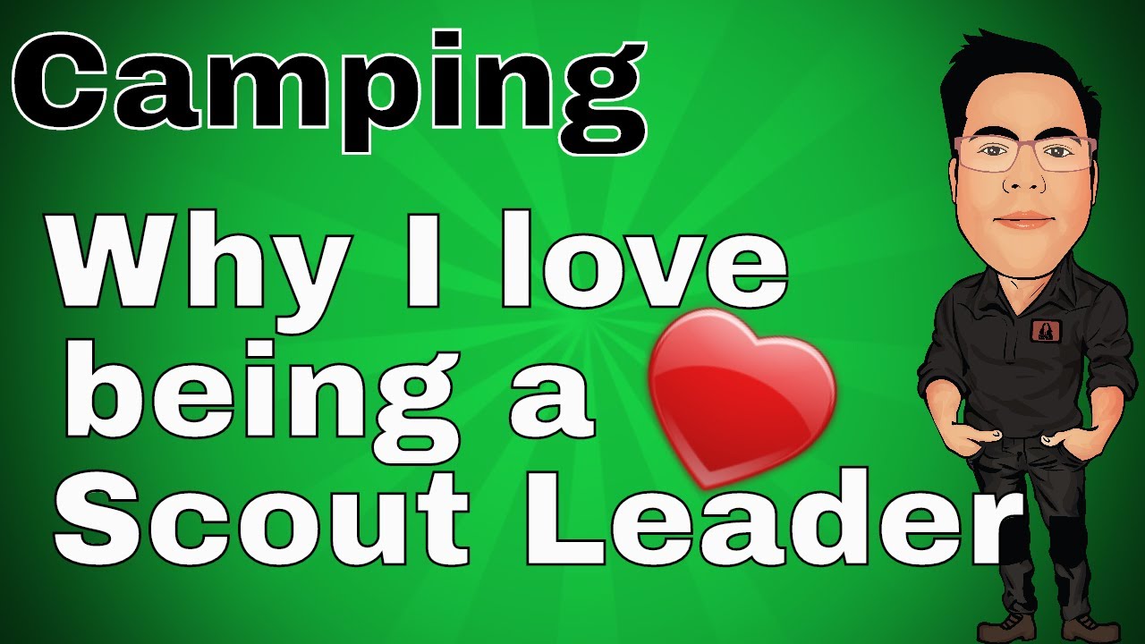 Why I love being a Scout Leader
