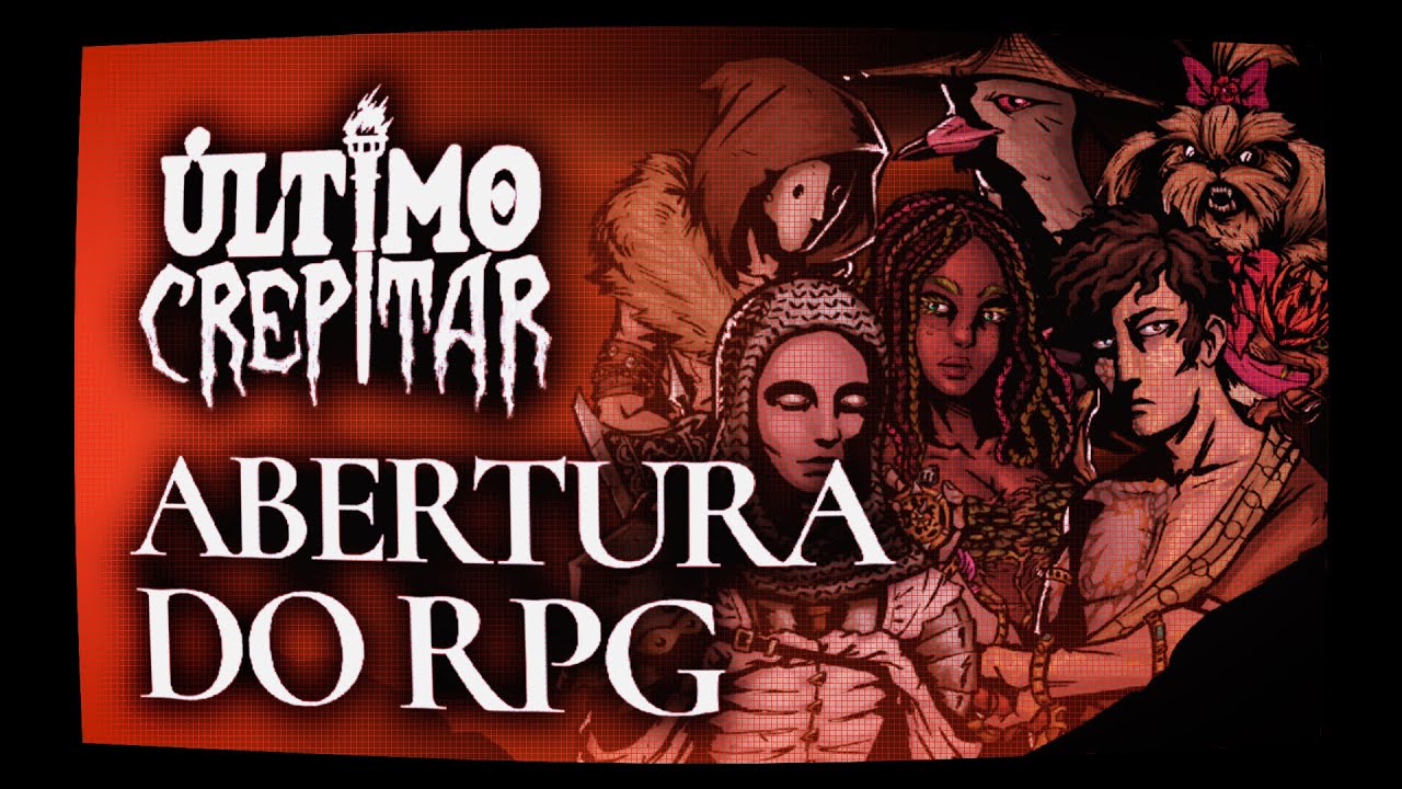 &Uacute;ltimo Crepitar RPG - Abertura Oficial