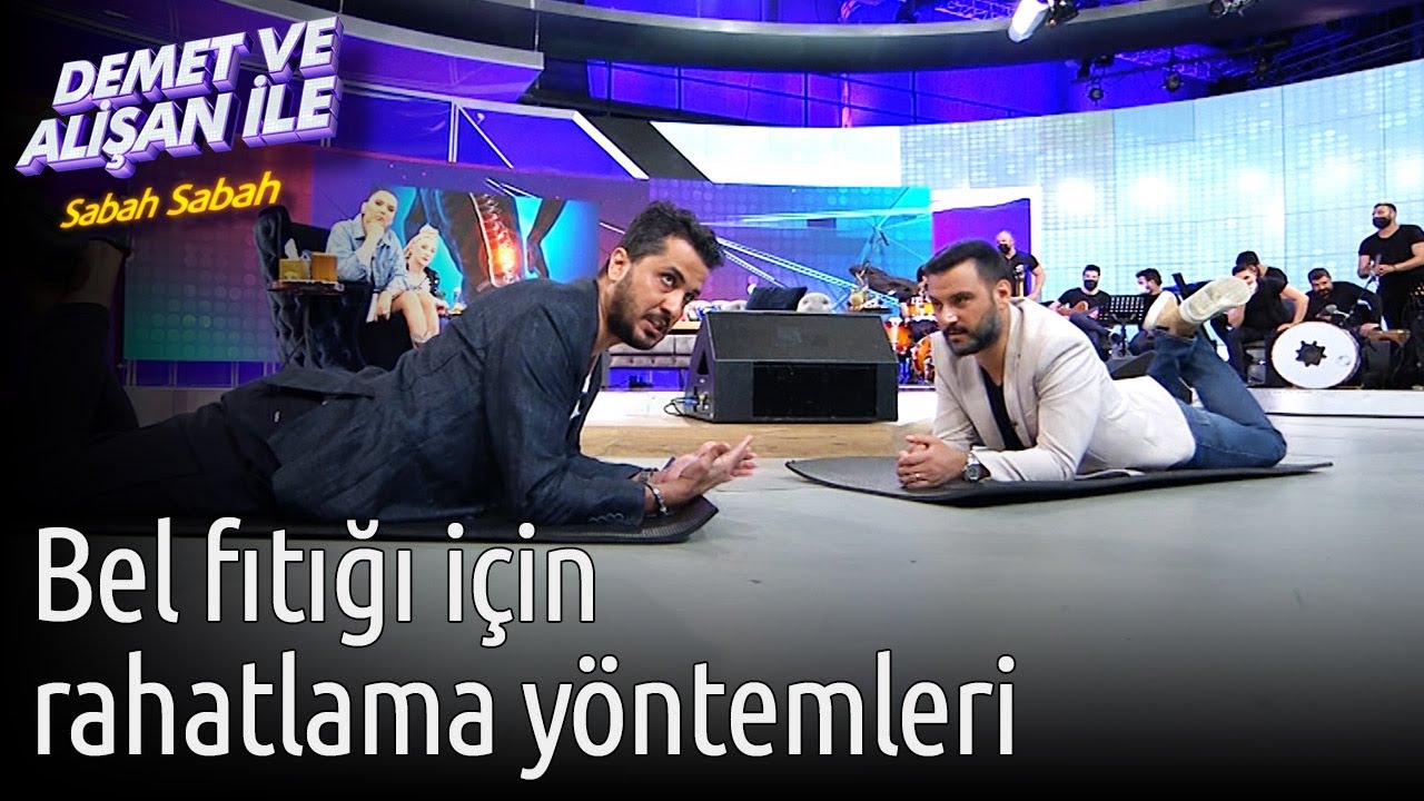 Demet ve Alişan ile Sabah Sabah | Bel Fıtığı i&ccedil;in Rahatlama Y&ouml;ntemleri