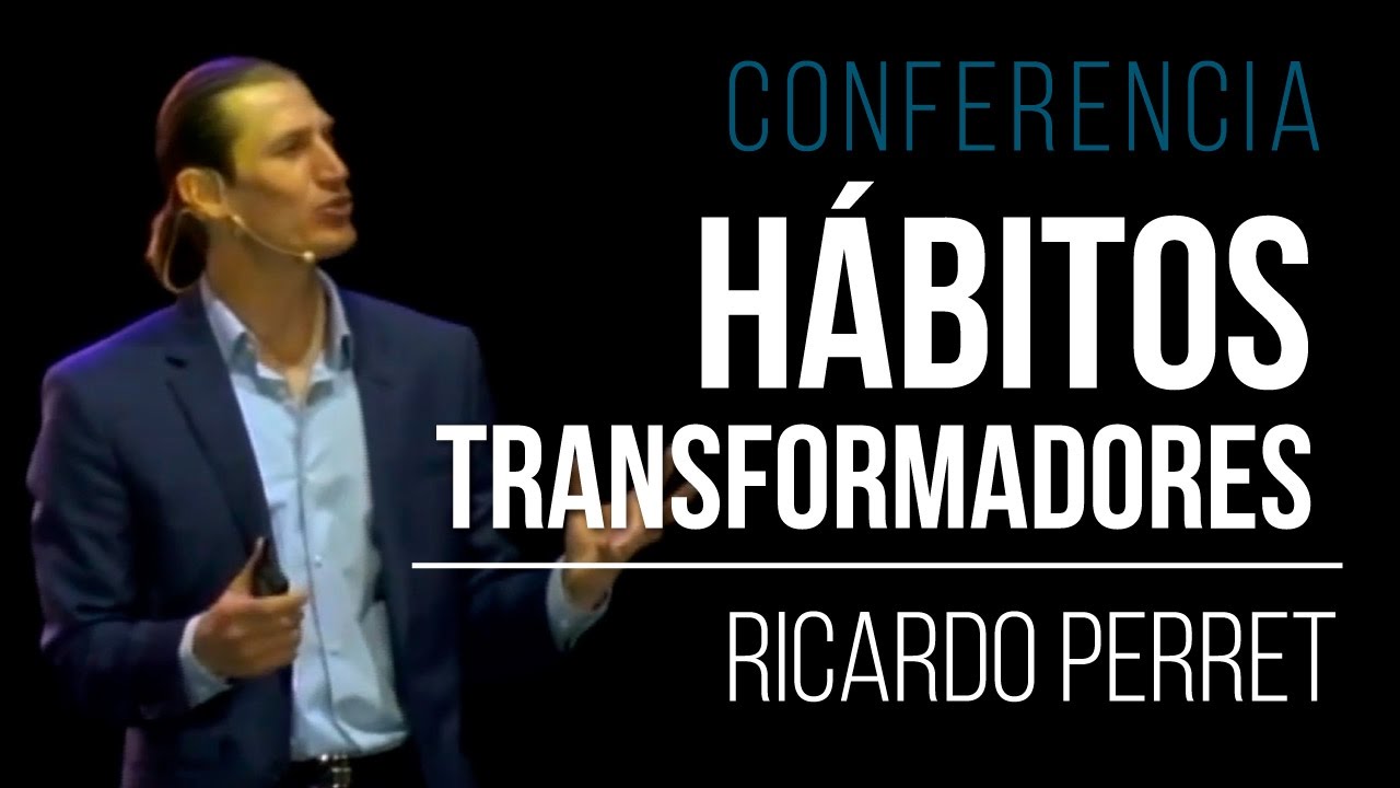 Hábitos Transformadores | Conferencia Ricardo Perret 💎