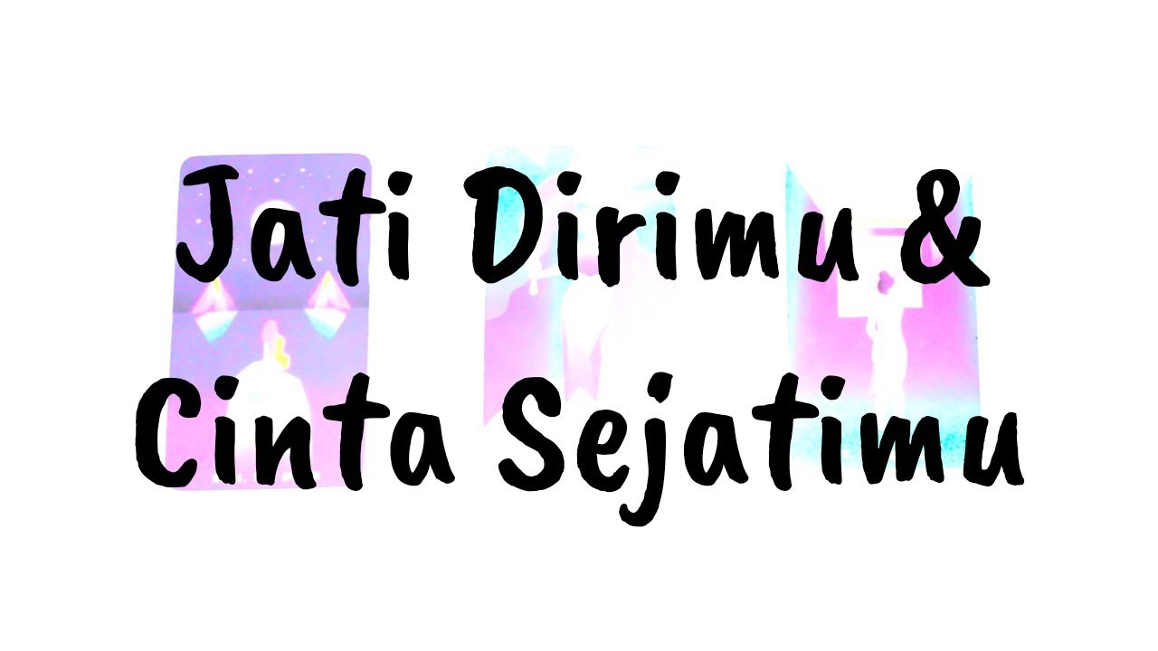 💙 Jati Dirimu & Cinta Sejatimu 🌅 (Pilih Kartu)