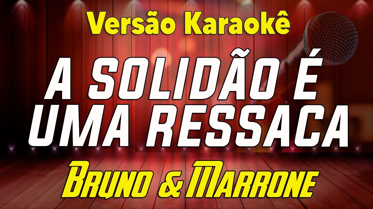Bruno e Marrone - A Solidão é uma Ressaca - Karaokê