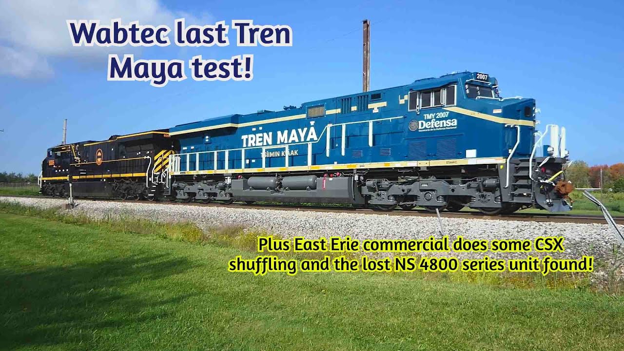 Last Tren Maya unit test in daylight! And EEC shuffles CSX units and lost NS 4800 series unit found!