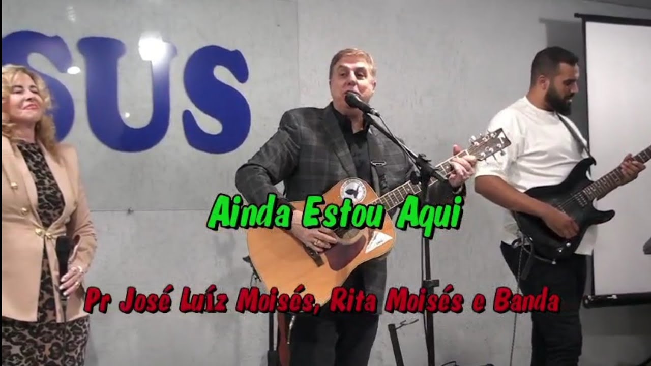 Ainda estou aqui - Pr.José Luis Moisés e Pra.Rita Moisés - Igreja Voz da Verdade BH-MG 