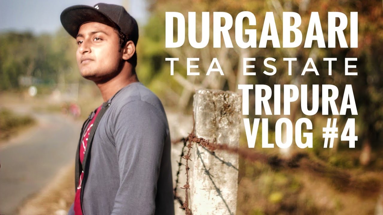 DURGABARI TEA ESTATE VLOG#4 | দুর্গাবাড়ী চা বাগান - TRIPURA VLOG