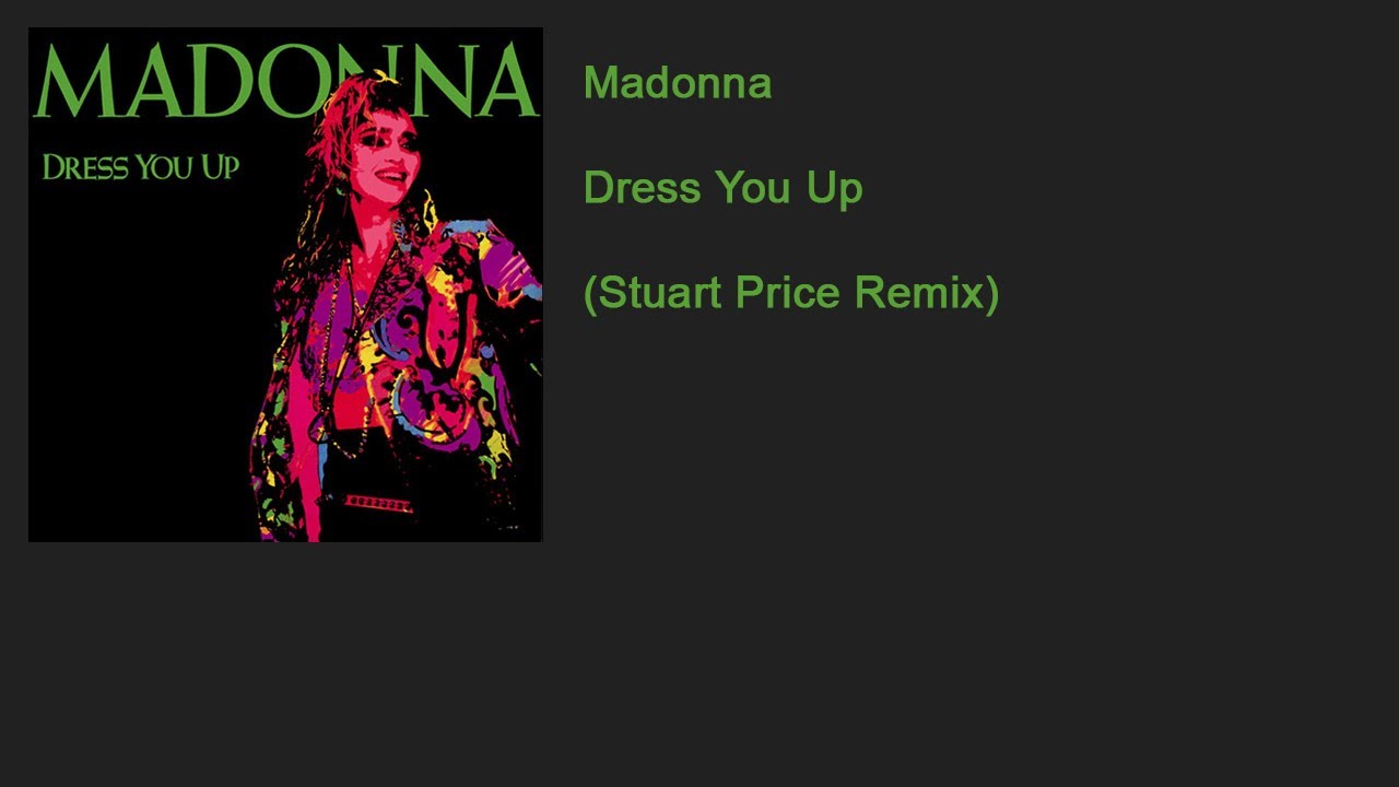 Madonna - Dress You Up (Stuart Price Remix)