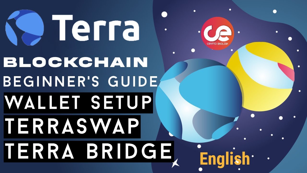 Terra (Luna) Blockchain  Beginner's Guide - Terra Station, TerraSwap Terra Bridge - English