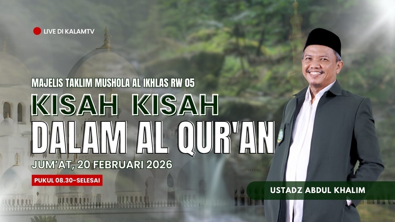 Kisah - Kisah Dalam Al Qurán | Ust. Abdul Khalim | Majelis Taklim Mushola Al Ikhlas RW 05