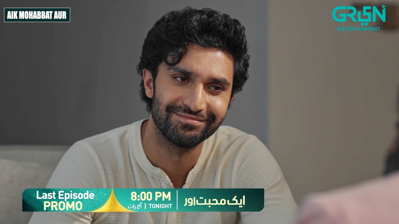 Aik Mohabbat Aur Last Episode 24 Promo | Tonight At 8:00 PM | Ahad Raza Mir - Maya Ali | Green TV