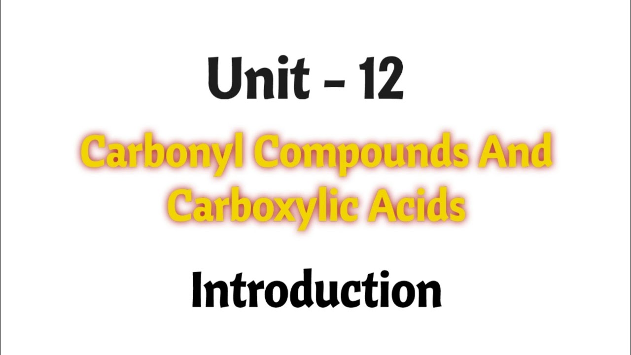 Introduction | Carbonyl compounds and carboxylic acids | TN 12th chemistry | Unit 12 | in Tamil
