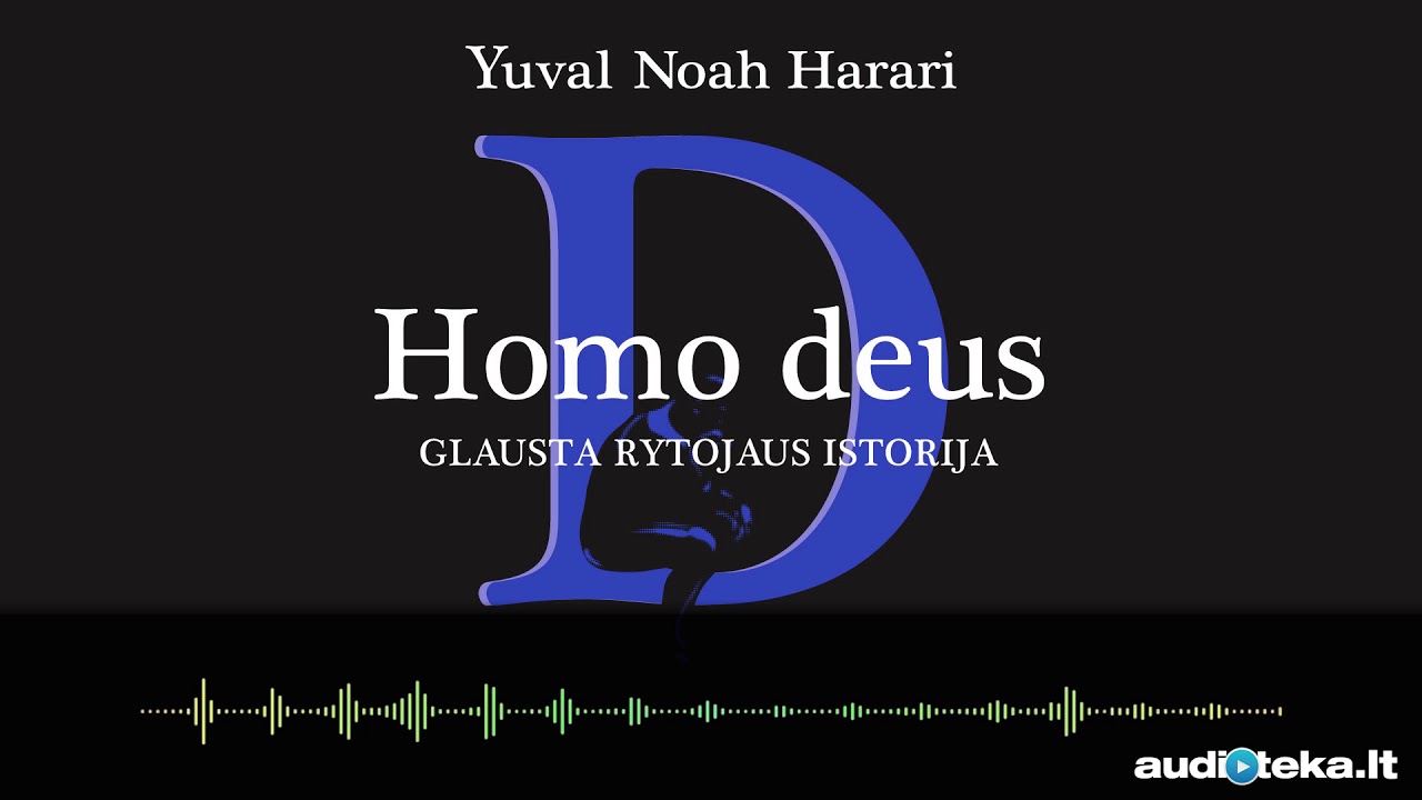 HOMO DEUS. Y. N. Harari audioknyga | Audioteka.lt