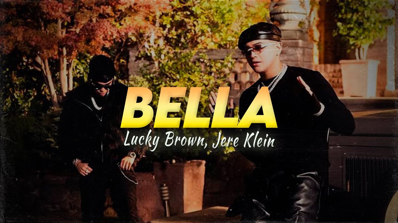 Letra // BELLA - Lucky Brown & Jere Klein | LOS GAL&Aacute;CTICOS