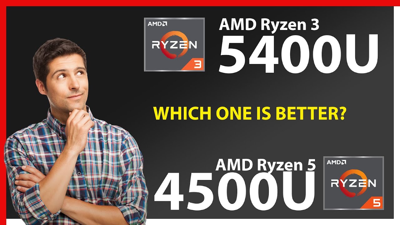 AMD Ryzen 3 5400U vs AMD Ryzen 5 4500U Technical Comparison