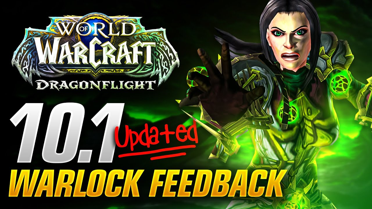 Patch 10.1 UPDATED Warlock Feedback and Desired Changes for Every Spec!