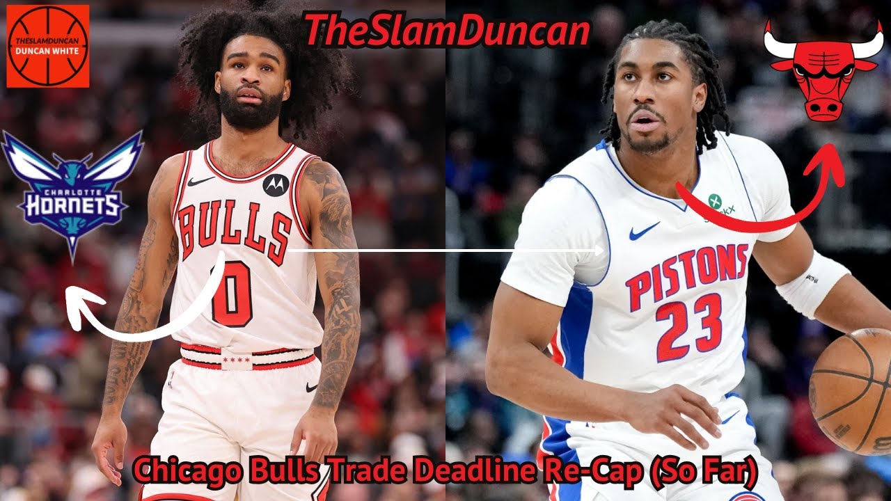 Bulls Trade Deadline Re-cap (so far) | TheSlamDuncan