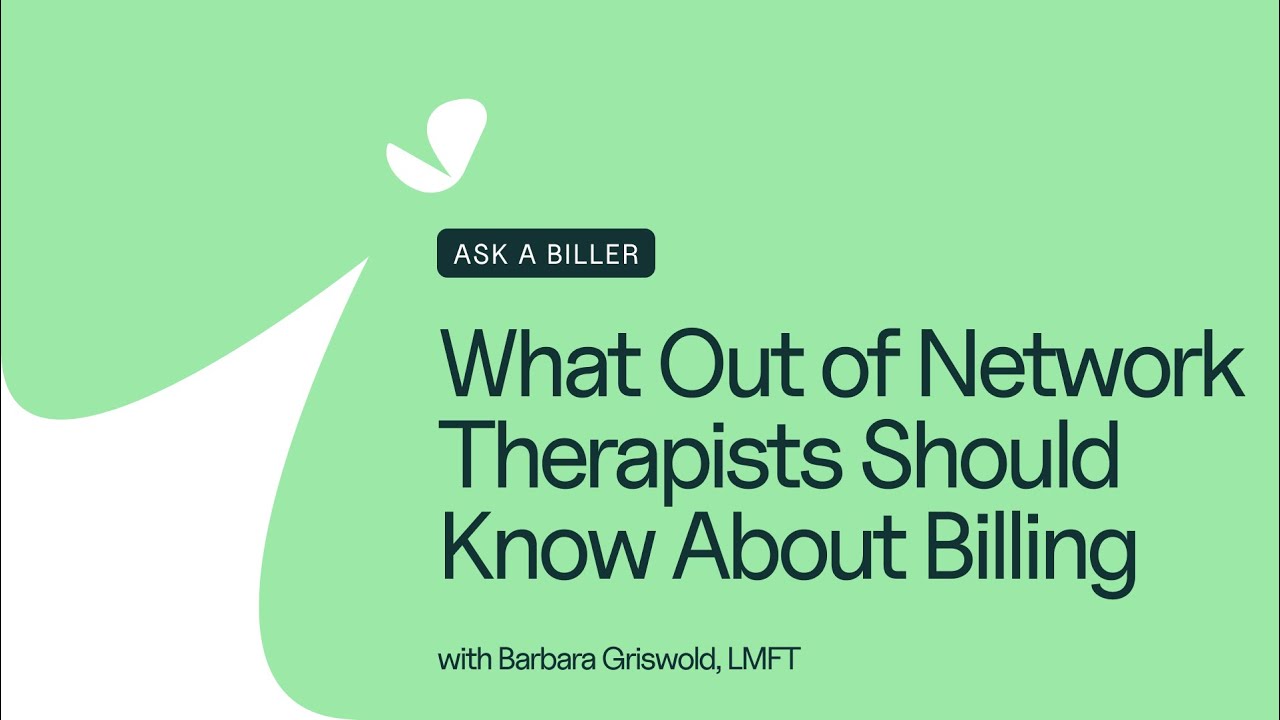 What Out of Network Therapists Should Know About Billing - Ask A Biller, presented by SimplePractice