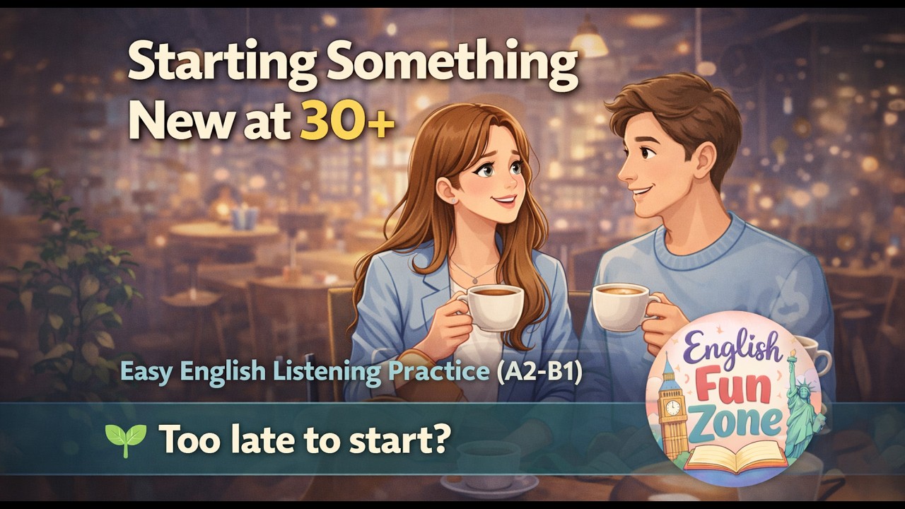 Starting Something New at 30+ 🌱 | Easy English Listening Practice (A2–B1) | Coffee Talk