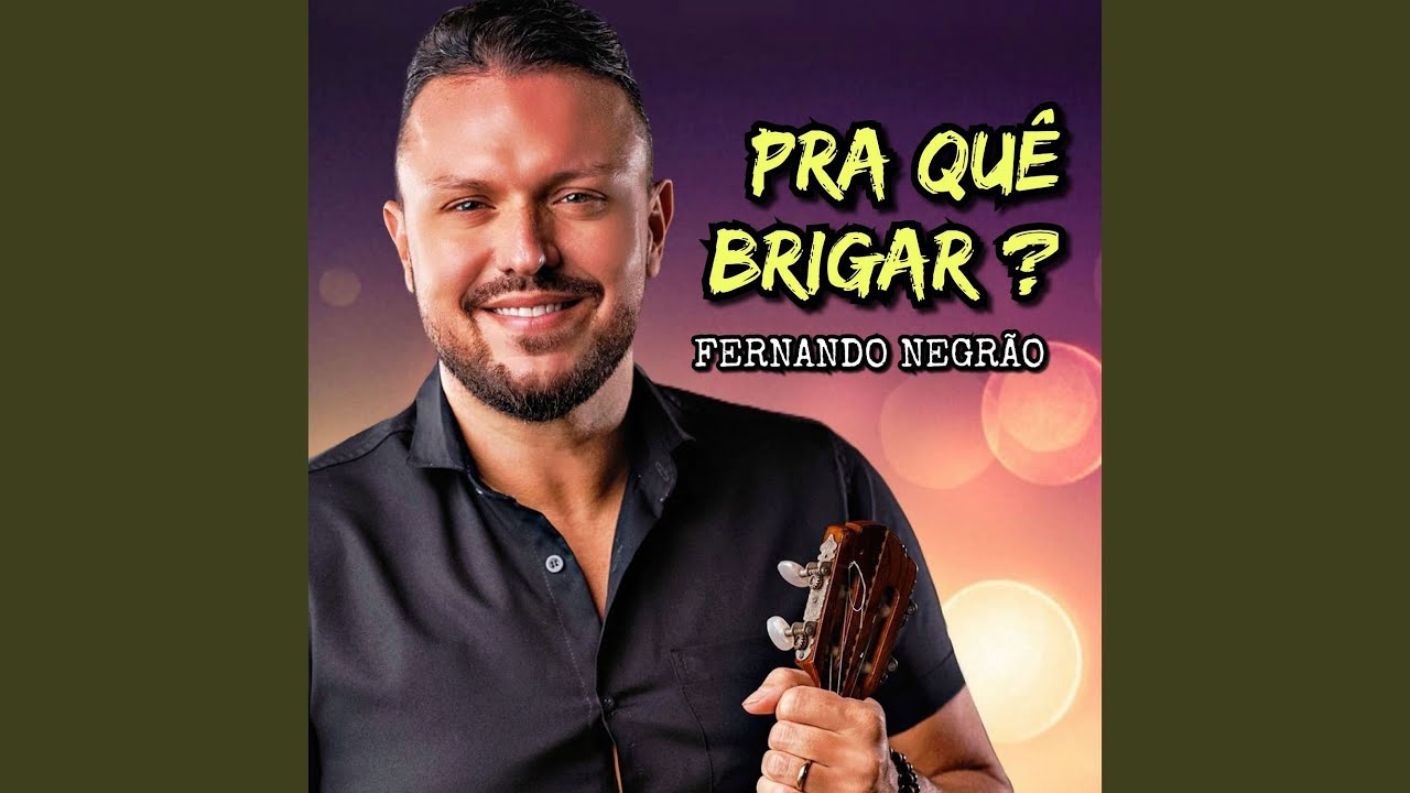 Pra Quê Brigar?