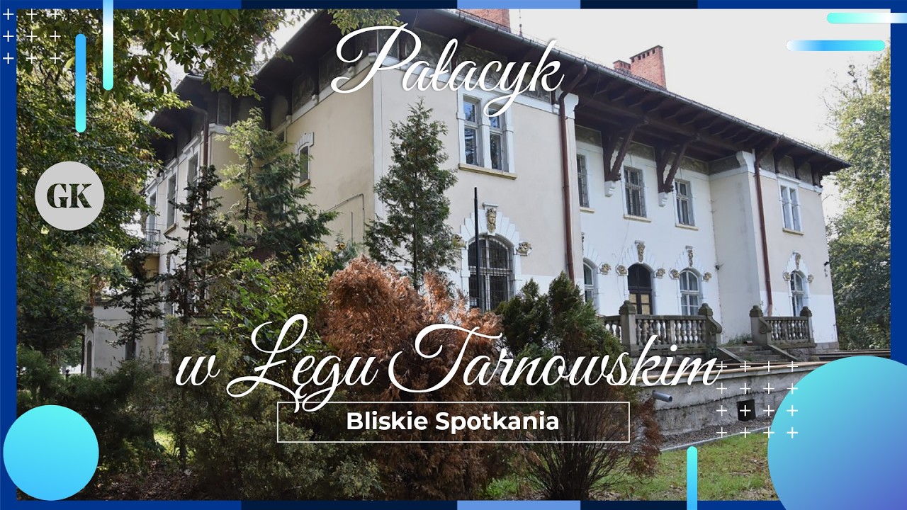 Malowniczy pałacyk w Łęgu Tarnowskim czeka na drugie życie - Bliskie spotkania