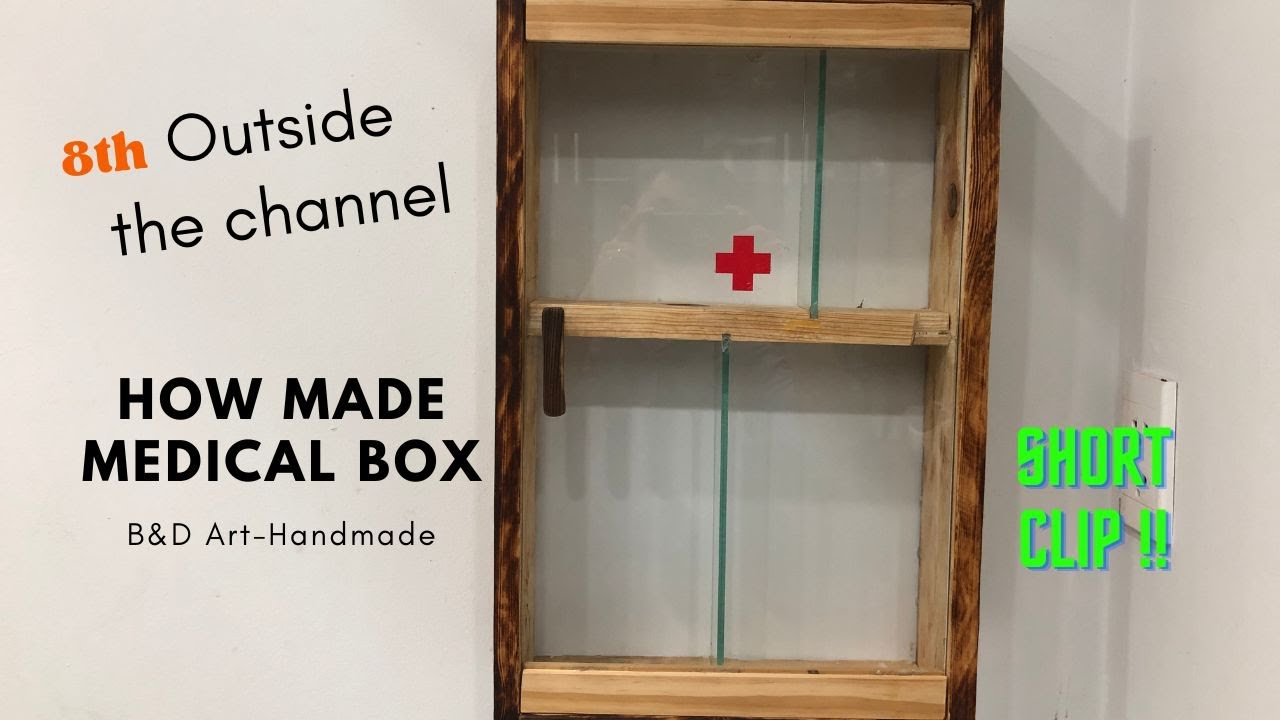 8th- DIY Project: Crafting a Wooden Medicine Cabinet  / Tự l&agrave;m tủ thuốc bằng gỗ.