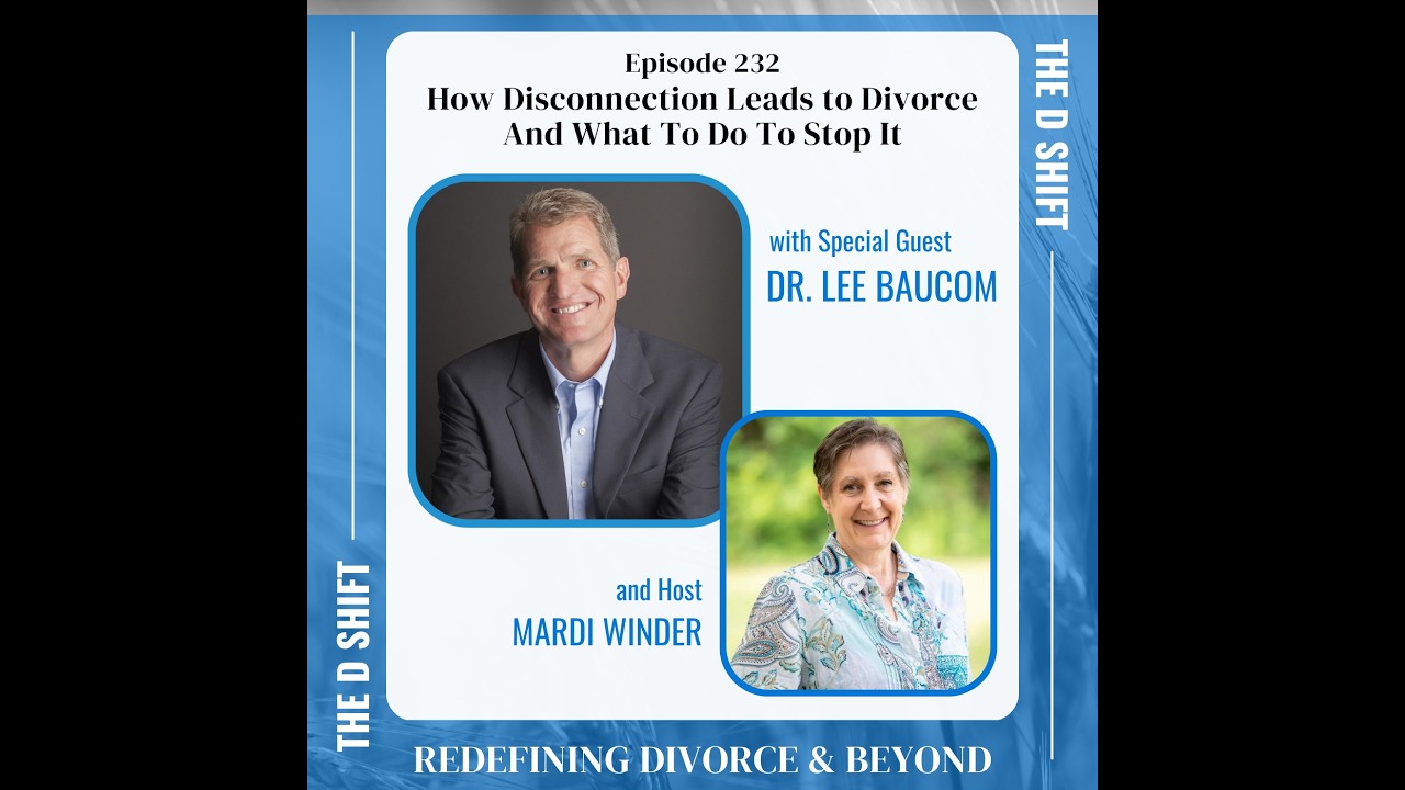 How Disconnection Leads to Divorce And What To Do To Stop It with Dr. Lee Baucom