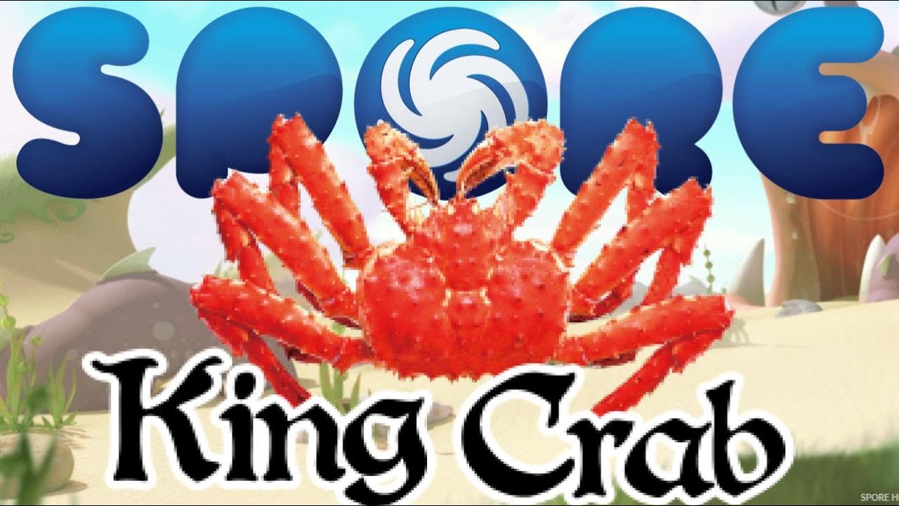 Becoming the Ultimate KING CRAB in SPORE