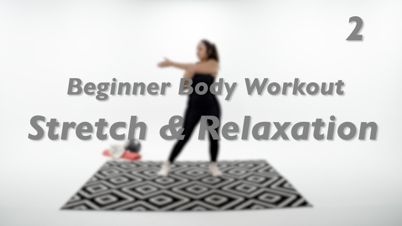 Stretch & Relaxation - Beginner Body Workout 2