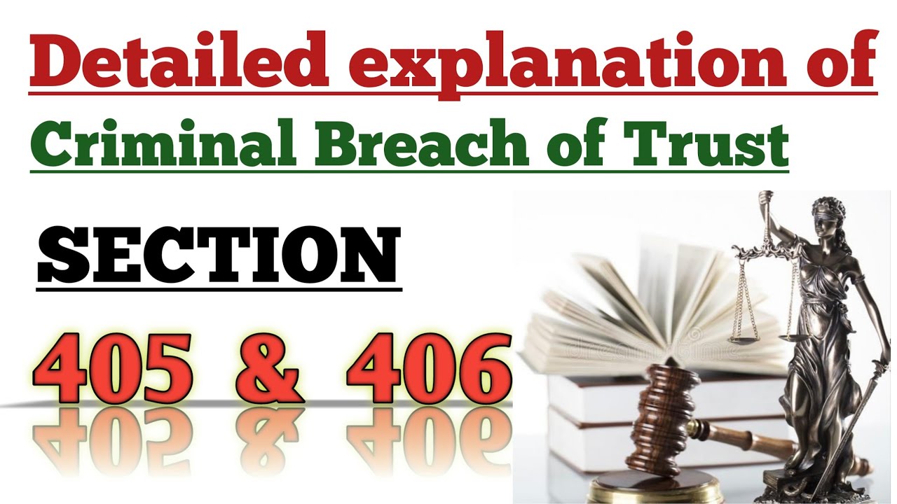 Section 405, 406 of IPC | Criminal Breach of Trust | Full Explanation |