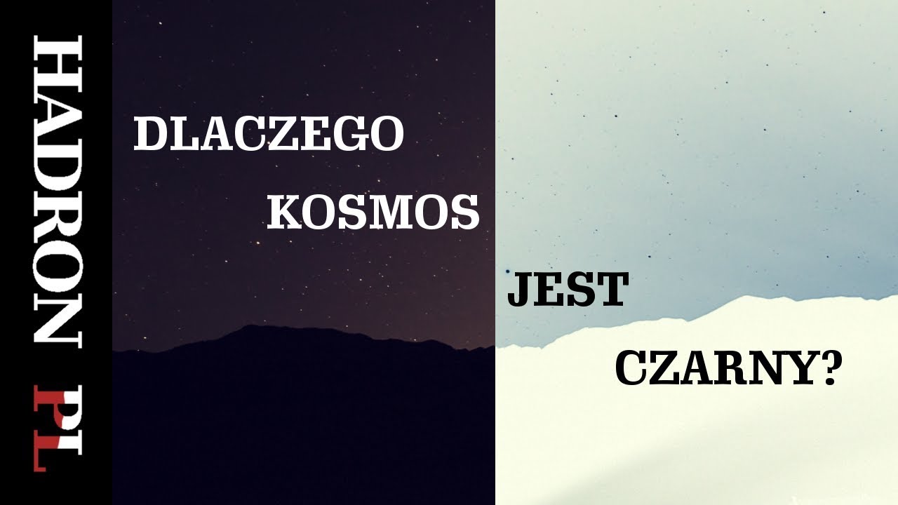 Dlaczego nocne niebo jest czarne? (paradoks Olbersa) | HadronPL