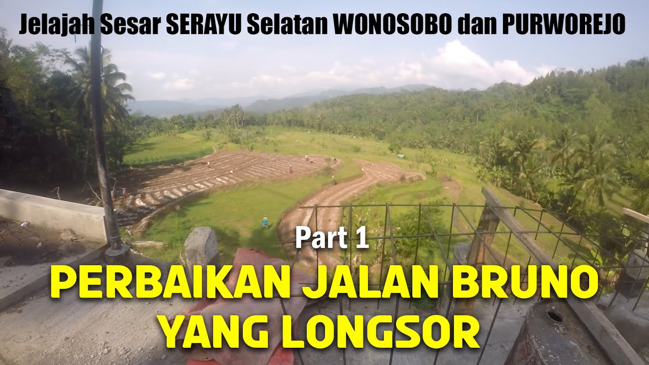 Jalan Bruno Kepil Awal Mulai Petualangan Sesar Serayu Selatan Wonosobo Purworejo