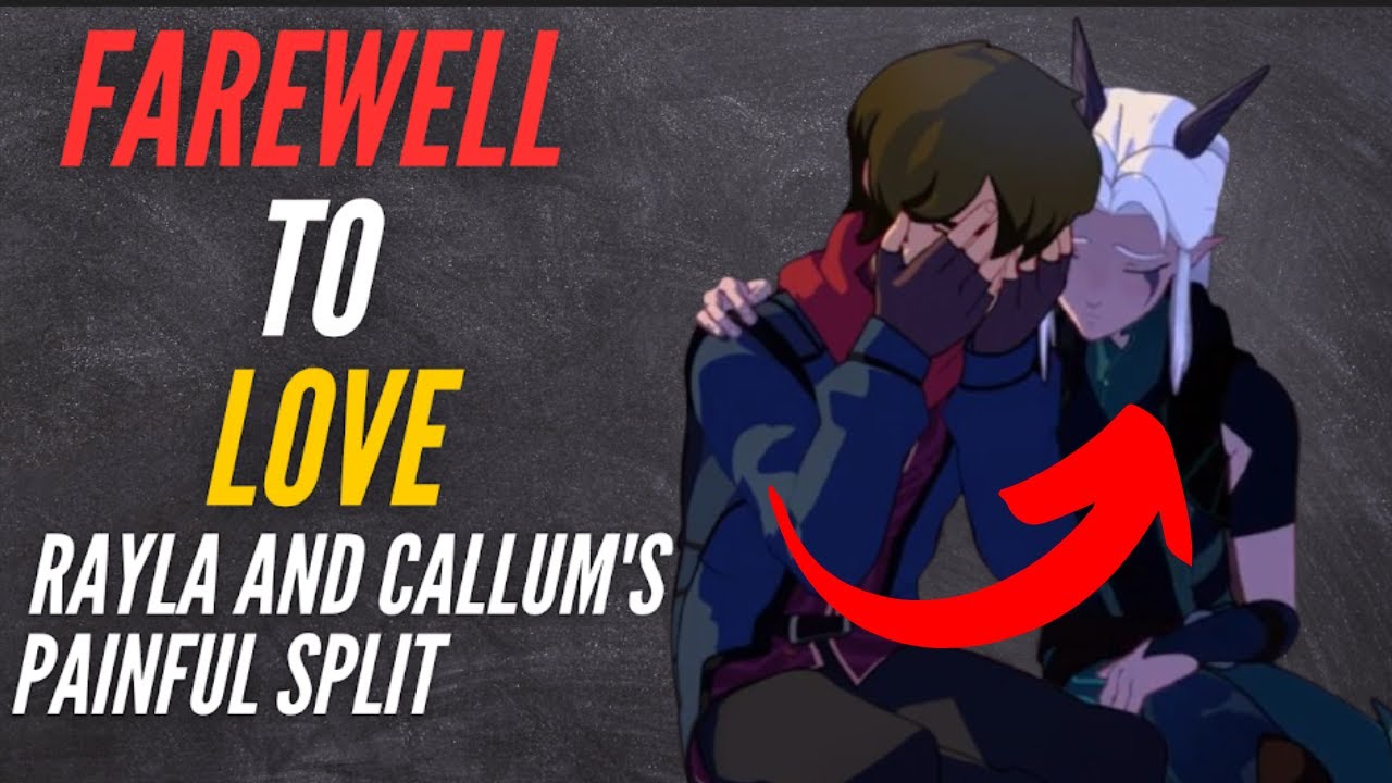 Why Rayla and Callum Broke Up ┃ The Dragon Prince