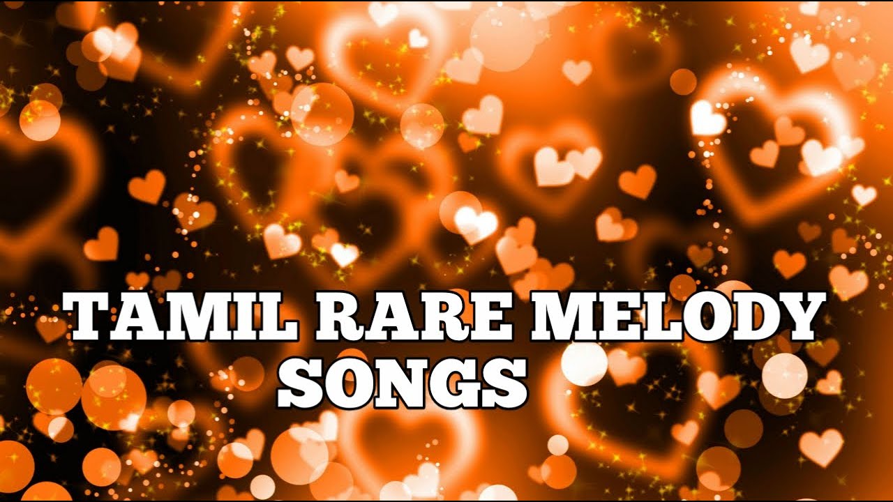 TAMIL RARE MELODIES SONGS