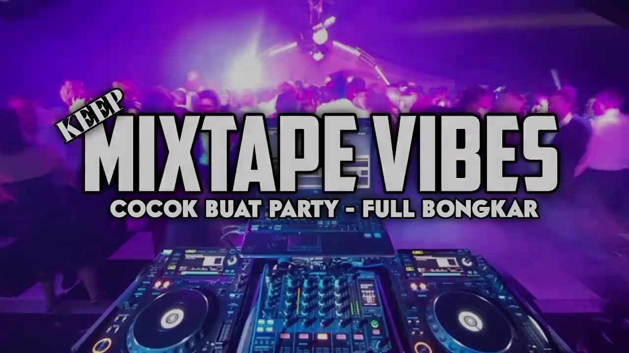 MIXTAPE VIBES COCOK BUAT PARTY FULL BONGKAR BY FATRA POTABUGA 💃‼️