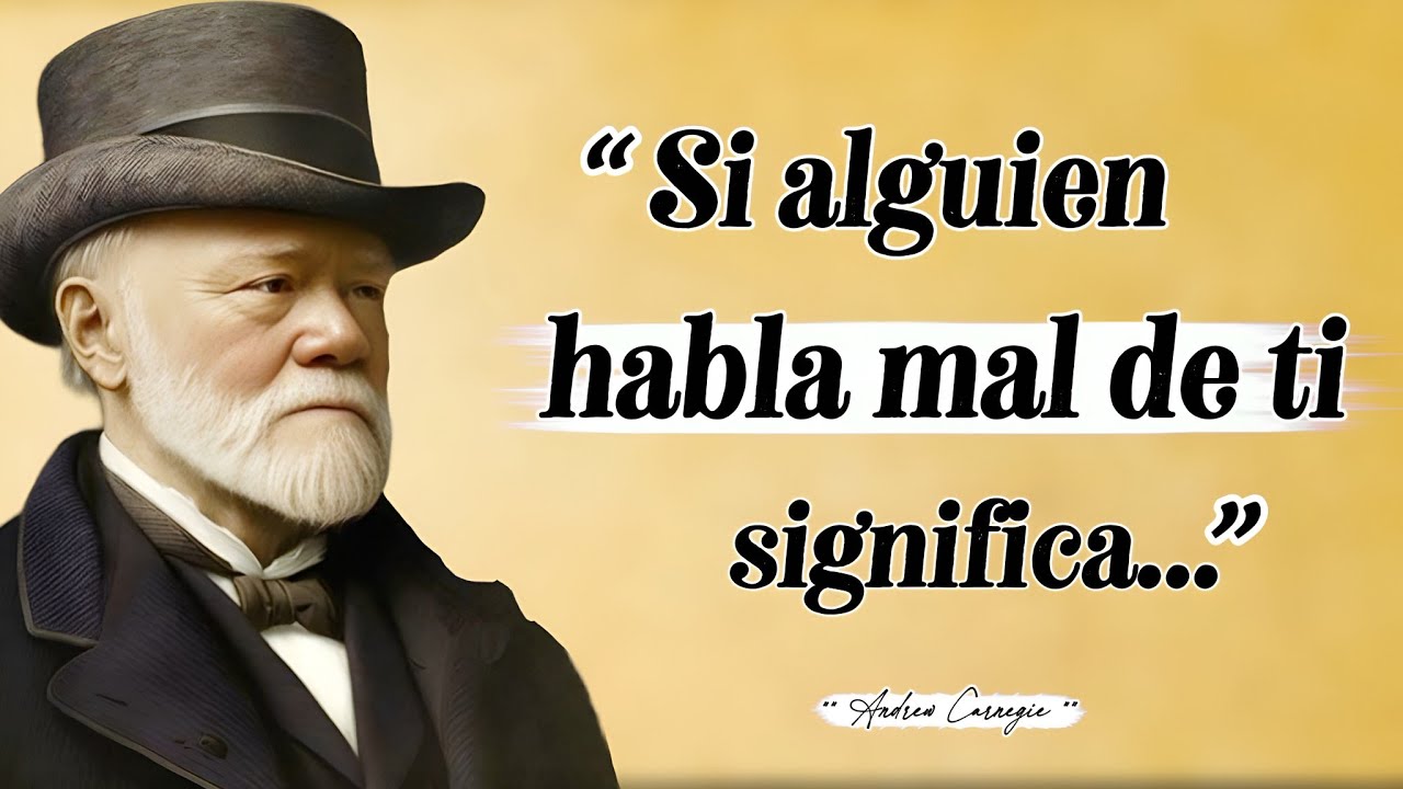 Breve pero increíblemente sabias frases de andrew Carnegie | Si se habla mal de TI, entonces