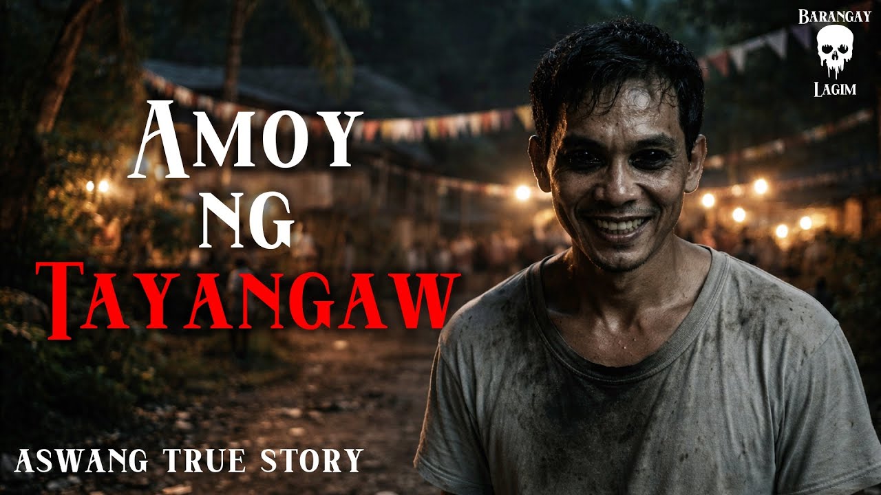 AMOY NG TAYANGAW | ASWANG SA BICOL | ASWANG TRUE STORY