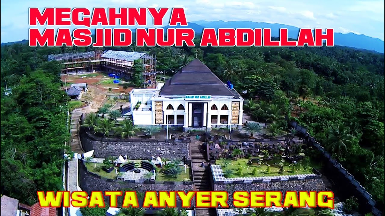 Великолепная мечеть Нур Абдиллах, Аньер Серанг Туризм